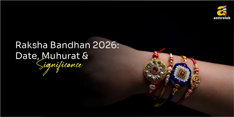 Raksha Bandhan 2026: Date, Muhurat, Significance & Rituals